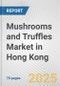 Mushrooms and Truffles Market in Hong Kong: Business Report 2024 - Product Thumbnail Image