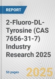 2-Fluoro-DL-Tyrosine (CAS 7656-31-7) Industry Research 2025: Global and Regional Market Trends 2019-2024 and Forecast to 2029- Product Image