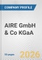 AIRE GmbH & Co KGaA Fundamental Company Report Including Financial, SWOT, Competitors and Industry Analysis - Product Thumbnail Image