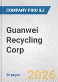 Guanwei Recycling Corp. Fundamental Company Report Including Financial, SWOT, Competitors and Industry Analysis- Product Image
