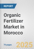 Organic Fertilizer Market in Morocco: Business Report 2025- Product Image