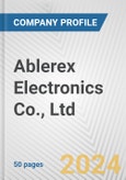 Ablerex Electronics Co., Ltd. Fundamental Company Report Including Financial, SWOT, Competitors and Industry Analysis- Product Image