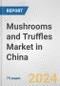 Mushrooms and Truffles Market in China: Business Report 2024 - Product Thumbnail Image