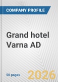 Grand hotel Varna AD Fundamental Company Report Including Financial, SWOT, Competitors and Industry Analysis- Product Image