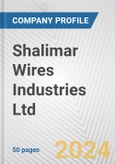 Shalimar Wires Industries Ltd Fundamental Company Report Including Financial, SWOT, Competitors and Industry Analysis- Product Image