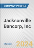 Jacksonville Bancorp, Inc. Fundamental Company Report Including Financial, SWOT, Competitors and Industry Analysis- Product Image