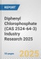 Diphenyl Chlorophosphate (CAS 2524-64-3) Industry Research 2025: Global and Regional Market Trends 2019-2024 and Forecast to 2029 - Product Thumbnail Image