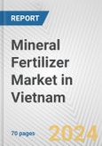 Mineral Fertilizer Market in Vietnam: Business Report 2024- Product Image