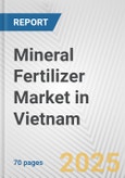 Mineral Fertilizer Market in Vietnam: Business Report 2024- Product Image