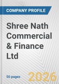 Shree Nath Commercial & Finance Ltd. Fundamental Company Report Including Financial, SWOT, Competitors and Industry Analysis- Product Image