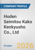 Hoden Seimitsu Kako Kenkyusho Co., Ltd. Fundamental Company Report Including Financial, SWOT, Competitors and Industry Analysis- Product Image