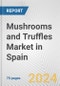 Mushrooms and Truffles Market in Spain: Business Report 2024 - Product Thumbnail Image