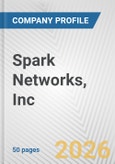 Spark Networks, Inc. Fundamental Company Report Including Financial, SWOT, Competitors and Industry Analysis- Product Image