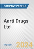 Aarti Drugs Ltd. Fundamental Company Report Including Financial, SWOT, Competitors and Industry Analysis- Product Image