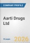 Aarti Drugs Ltd. Fundamental Company Report Including Financial, SWOT, Competitors and Industry Analysis - Product Thumbnail Image