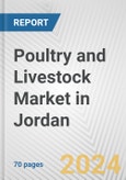 Poultry and Livestock Market in Jordan: Business Report 2024- Product Image