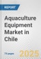 Aquaculture Equipment Market in Chile: Business Report 2025 - Product Thumbnail Image