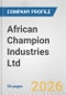 African Champion Industries Ltd. Fundamental Company Report Including Financial, SWOT, Competitors and Industry Analysis - Product Thumbnail Image