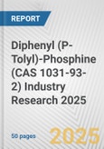 Diphenyl (P-Tolyl)-Phosphine (CAS 1031-93-2) Industry Research 2025: Global and Regional Market Trends 2019-2024 and Forecast to 2029- Product Image