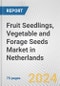 Fruit Seedlings, Vegetable and Forage Seeds Market in Netherlands: Business Report 2024 - Product Thumbnail Image