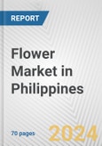 Flower Market in Philippines: Business Report 2024- Product Image