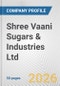 Shree Vaani Sugars & Industries Ltd Fundamental Company Report Including Financial, SWOT, Competitors and Industry Analysis - Product Thumbnail Image