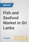 Fish and Seafood Market in Sri Lanka: Business Report 2024 - Product Thumbnail Image
