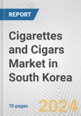 Cigarettes and Cigars Market in South Korea: Business Report 2024- Product Image