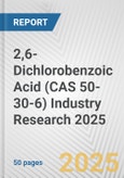 2,6-Dichlorobenzoic Acid (CAS 50-30-6) Industry Research 2025: Global and Regional Market Trends 2019-2024 and Forecast to 2029- Product Image