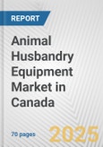 Animal Husbandry Equipment Market in Canada: Business Report 2024- Product Image