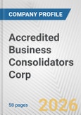 Accredited Business Consolidators Corp. Fundamental Company Report Including Financial, SWOT, Competitors and Industry Analysis- Product Image