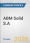 ABM Solid S.A. Fundamental Company Report Including Financial, SWOT, Competitors and Industry Analysis - Product Thumbnail Image