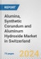 Alumina, Synthetic Corundum and Aluminum Hydroxide Market in Switzerland: Business Report 2024 - Product Thumbnail Image
