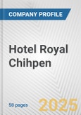 Hotel Royal Chihpen Fundamental Company Report Including Financial, SWOT, Competitors and Industry Analysis- Product Image