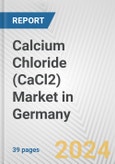 Calcium Chloride (CaCl2) Market in Germany: 2017-2023 Review and Forecast to 2027- Product Image