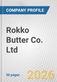 Rokko Butter Co. Ltd. Fundamental Company Report Including Financial, SWOT, Competitors and Industry Analysis- Product Image