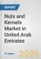 Nuts and Kernels Market in United Arab Emirates: Business Report 2025 - Product Thumbnail Image