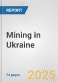 Mining in Ukraine: Business Report 2024- Product Image