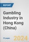 Gambling Industry in Hong Kong (China): Business Report 2024 - Product Image