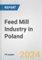 Feed Mill Industry in Poland: Business Report 2024 - Product Thumbnail Image