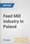 Feed Mill Industry in Poland: Business Report 2024 - Product Thumbnail Image