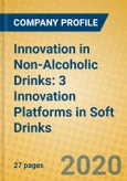 Innovation in Non-Alcoholic Drinks: 3 Innovation Platforms in Soft Drinks- Product Image