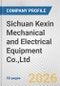 Sichuan Kexin Mechanical and Electrical Equipment Co.,Ltd. Fundamental Company Report Including Financial, SWOT, Competitors and Industry Analysis - Product Thumbnail Image