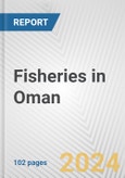 Fisheries in Oman: Business Report 2024- Product Image