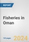Fisheries in Oman: Business Report 2024 - Product Thumbnail Image