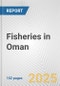 Fisheries in Oman: Business Report 2024 - Product Thumbnail Image