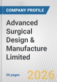 Advanced Surgical Design & Manufacture Limited Fundamental Company Report Including Financial, SWOT, Competitors and Industry Analysis- Product Image