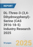 DL-Threo-3-(3,4-Dihydroxyphenyl)-Serine (CAS 3916-18-5) Industry Research 2025: Global and Regional Market Trends 2019-2024 and Forecast to 2029- Product Image