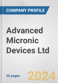 Advanced Micronic Devices Ltd. Fundamental Company Report Including Financial, SWOT, Competitors and Industry Analysis- Product Image