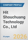 Hit Shouchuang Technology Co., Ltd. Fundamental Company Report Including Financial, SWOT, Competitors and Industry Analysis- Product Image